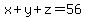 x%2By%2Bz=56