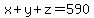 x%2By%2Bz=590
