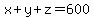x%2By%2Bz=600