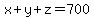 x%2By%2Bz=700