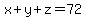 x%2By%2Bz=72