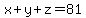 x%2By%2Bz=81