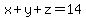 x%2By%2Bz+=+14