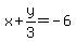 x%2By%2F3=-6