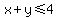 x%2By%3C=4