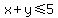 x%2By%3C=5