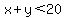 x%2By%3C20