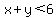 x%2By%3C6