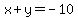 x%2By=-10