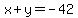 x%2By=-42