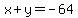 x%2By=-64