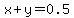 x%2By=0.5