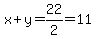 x%2By=22%2F2=11