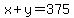 x%2By=375