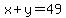 x%2By=49