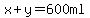 x%2By=600ml