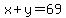 x%2By=69