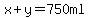 x%2By=750ml