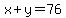 x%2By=76