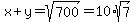 x%2By=sqrt%28700%29=10%2Asqrt%287%29