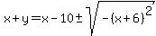 x%2By=x-10+%2B-+sqrt%28-%28x%2B6%29%5E2%29