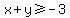 x%2By%3E=-3