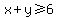 x%2By%3E=6