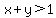 x%2By%3E1