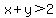 x%2By%3E2