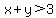 x%2By%3E3