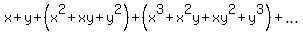 x%2By+%2B%28x%5E2%2Bxy%2By%5E2%29%2B%28x%5E3%2Bx%5E2y%2Bxy%5E2%2By%5E3%29%2B+ellipsis