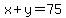 x%2By+=+75