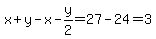 x%2By-x-y%2F2=27-24=3