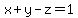 x%2By-z=1