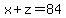 x%2Bz=84