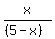 x%2F%28%285-x%29%29