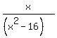 x%2F%28%28x%5E2-16%29%29