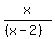 x%2F%28%28x-2%29%29