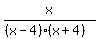 x%2F%28%28x-4%29%28x%2B4%29%29