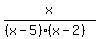 x%2F%28%28x-5%29%28x-2%29%29