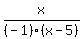 x%2F%28-1%29%28x-5%29