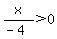 x%2F%28-4%29+%3E+0