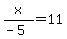 x%2F%28-5%29=11