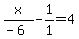 x%2F%28-6%29-1%2F1=4