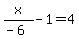 x%2F%28-6%29-1=4