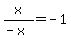 x%2F%28-x%29+=+-1