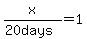 x%2F%2820+days%29+=+1