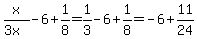x%2F%283x%29+-+6+%2B+1%2F8+=+1%2F3+-+6+%2B+1%2F8+=+-6+%2B+11%2F24