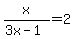 x%2F%283x+-+1%29+=+2