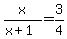 x%2F%28x%2B1%29+=+3%2F4